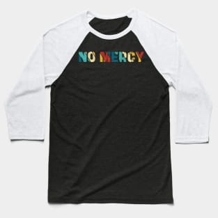 Retro Color - No Mercy Baseball T-Shirt